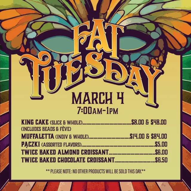 Pre-order for the Fat Tuesday (March 4) Pop-Up shop is officially open!
3 shops. 5 items. 1 day.

Mark your calendar for Tuesday, March 4. All 3 shops will be open from 7am-1:00pm. 

We’ll be offering 5 items only:
Pączki
King Cake
Muffaletta
Twice Baked Almond Croissant
Twice Baked Chocolate Croissant

(Link in the bio)