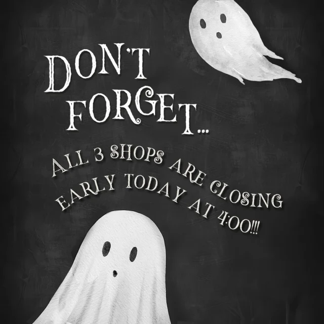 Make sure you pick up your Halloween treats early today! All 3 shops will be closing at 4:00 so our staff can partake in ghoulish halloween festivities. 

Boo!!