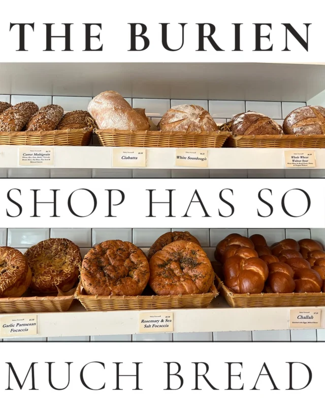 Burien’s got BREAD! It’s all so yummy!!!!
